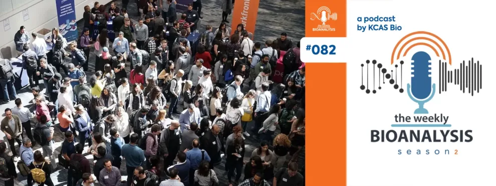 Podcast (The Weekly Bioanalysis) Eps #82: “Conference Season 2024: KCAS Bio’s Upcoming Exhibitions & Presentations”