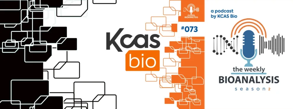 Podcast (The Weekly Bioanalysis) Eps #73: “The Parallel Evolution of Bioanalysis and KCAS”
