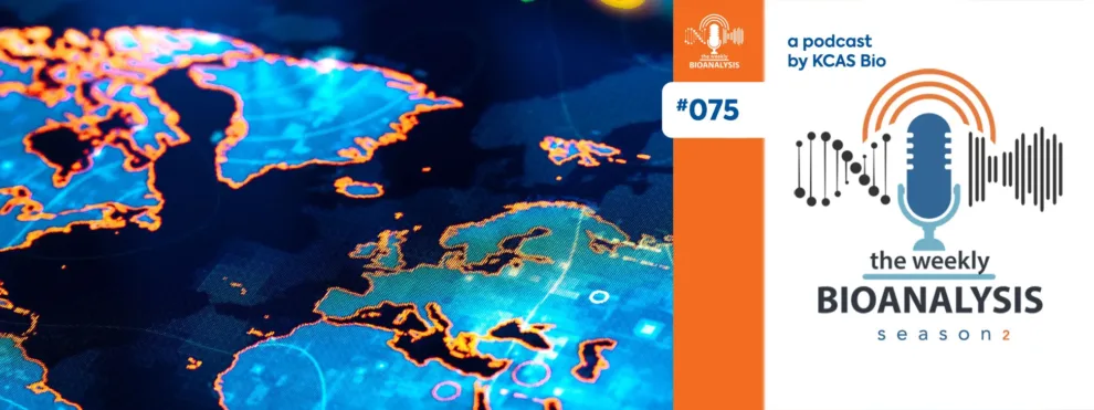 Podcast (The Weekly Bioanalysis) Eps #75: “Rebranding KCAS Bio: Next Steps to an Integrated Future”