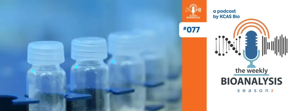 Podcast (The Weekly Bioanalysis) Eps #77: “Non-GLP Studies from Early PK to Readiness for GLP Tox Studies”