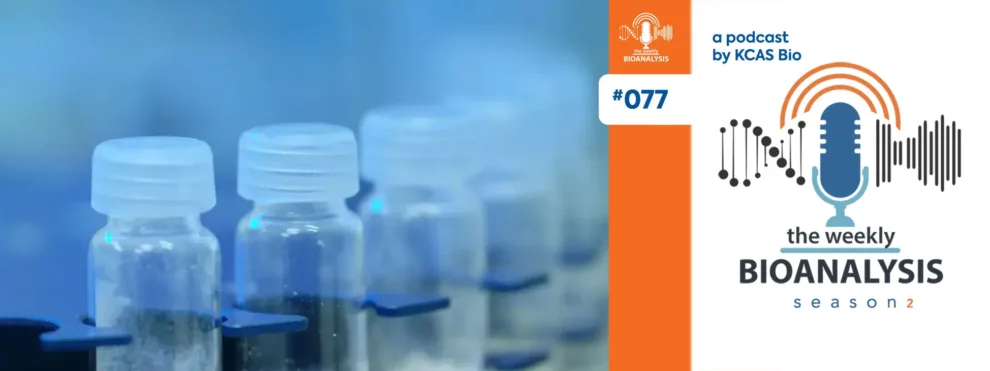 Podcast (The Weekly Bioanalysis) Eps #77: “Non-GLP Studies from Early PK to Readiness for GLP Tox Studies”