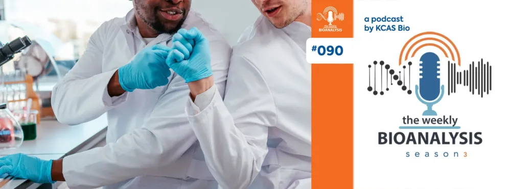 Podcast (The Weekly Bioanalysis) Eps #90: “Balancing Growth with Employee Experience, Part 2 – w/ Maria Nelson & Julie Deane”
