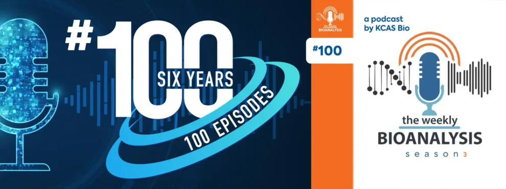 Podcast (The Weekly Bioanalysis) Eps #100: “6 Years & 100 Episodes: What in the World Has Happened?”