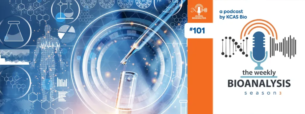 Podcast (The Weekly Bioanalysis) Eps #101: “Bioanalytical Trends: Client Needs, Platforms & Regulatory Requirements”